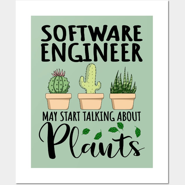 Software Engineer May Start Talking About Plants Wall Art by jeric020290